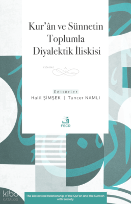 Kur’ân ve Sünnetin Toplumla Diyalektik İlişkisi Kolektif