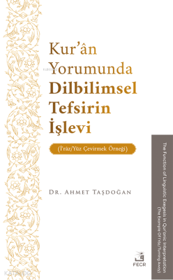 Kur’ân Yorumunda Dilbilimsel Tefsirin İşlevi (İʿrâz/Yüz Çevirmek Örne