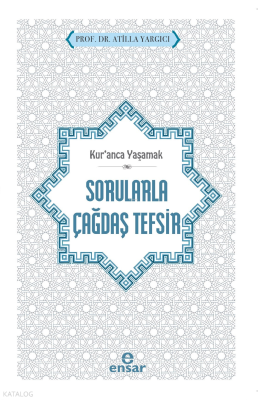 Kur’anca Yaşamak - Sorularla Çağdaş Tefsir