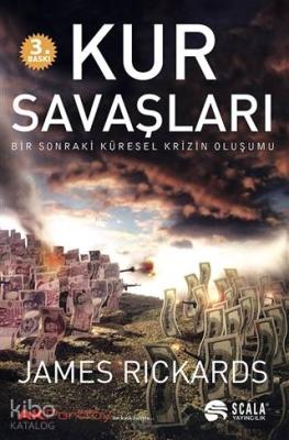 Kur Savaşları Bir Sonraki Küresel Krizin Oluşumu