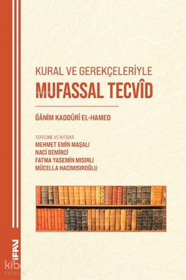Kural ve Gerekçeleriyle Mufassal Tecvid Ğânim Kaddûrî el-Hamed