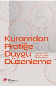 Kuramdan Pratiğe Duygu Düzenleme