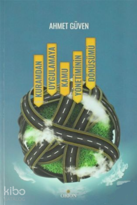 Kuramdan Uygulamaya Kamu Yönetiminin Dönüşümü