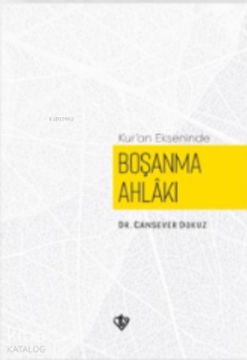 Kur'an Ekseninde Boşanma Ahlakı