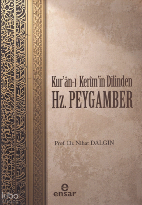 Kuran’ı Kerim’in Dilinden Hz. Peygamber Nihat Dalgın