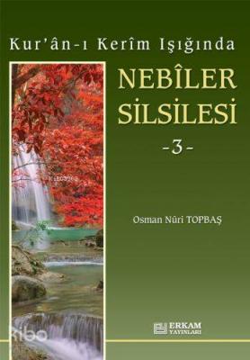 Kur'an-ı Kerim Işığında Nebiler Silsilesi - 3