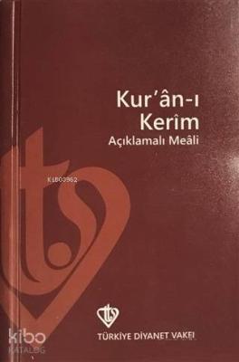 Kur'an-ı Kerim ve Açıklamalı Meali