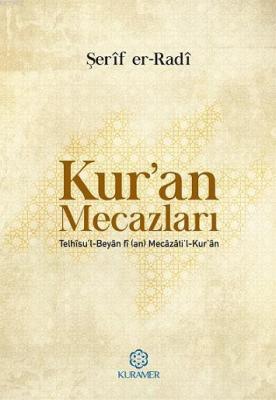 Kur'an Mecazları; Telhîsu'l-Beyân fî (an) Mecâzâti'l-Kur'an)