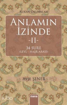 Kuran Okumaları: Anlamın İzinde II Ayşe Şener