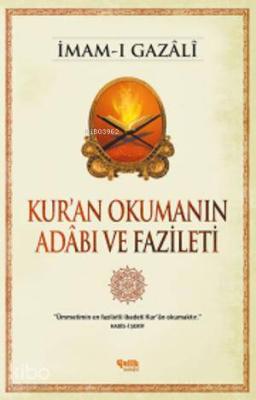 Kur'an Okumanın Adâbı ve Fazileti İmam-ı Gazali