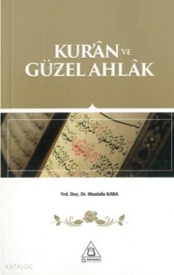 Kur'an ve Güzel Ahlak Mustafa Kara