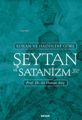 Kur'an ve Hadislere Göre Şeytan ve Satanizm Ali Osman Ateş