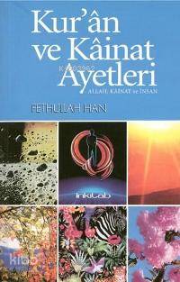 Kuran ve Kainat Ayetleri; Allah, Kainat ve İnsan