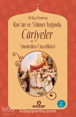 Kuran ve Sünnet Işığında Cariyeler ve Sömürülen Cinsellikleri