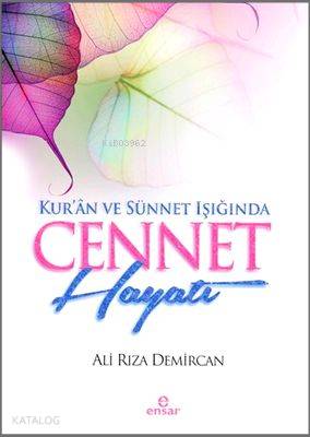 Kur'ân ve Sünnet Işığında Cennet Hayatı Ali Rıza Demircan