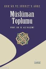 Kur'an ve Sünnet'e Göre Müslüman Toplumu Muhammed Ali Haşimi