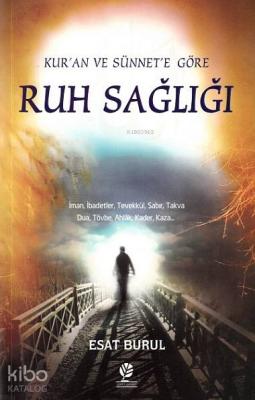 Kur'an ve Sünnete Göre Ruh Sağlığı
