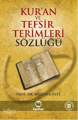 Kur'an ve Tefsir Terimleri Sözlüğü Mustafa Özel