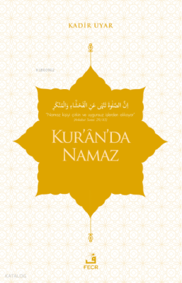 Kur'ân'da Namaz Kadir Uyar