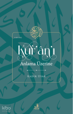 Kur'an'ı Anlama Üzerine Kadir Uyar