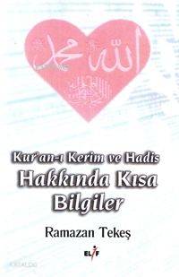 Kuranı Kerim ve Hadis Hakkında Kısa Bilgiler Ramazan Tekeş