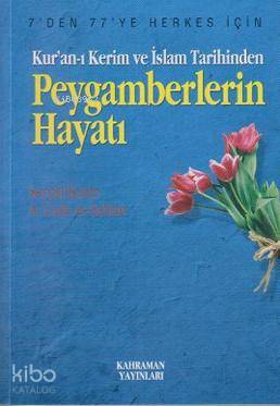 Kur'anı Kerim ve İslam Tarihinden Peygamberlerin Hayatı