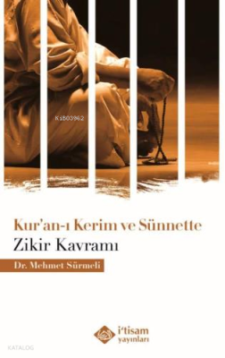 Kuranı Kerim ve Sünnette Zikir Kavramı Mehmet Sürmeli