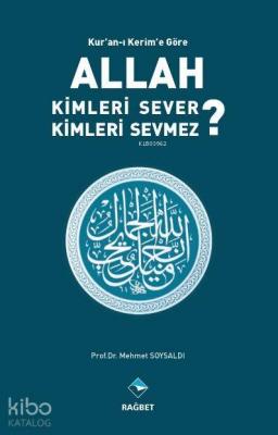 Kur'an'ı Kerim'e Göre Allah Kimleri Sever ? Kimleri Sevmez ?