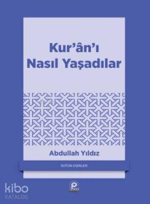 Kur'an'ı Nasıl Yaşadılar?