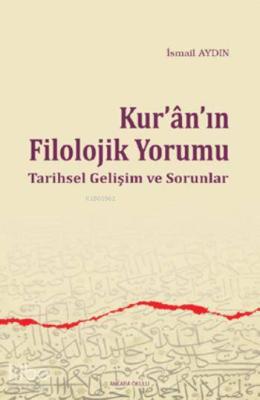 Kur'an'ın Filolojik Yorumu; Tarihsel Gelişim ve Sorunlar