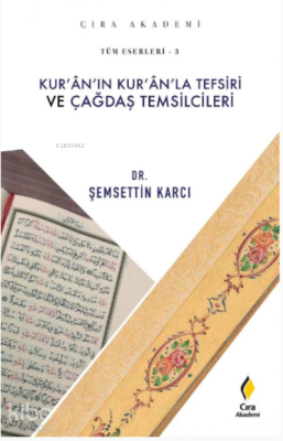 Kuran'ın Kuran'la Tefsiri Ve Çağdaş Temsilcileri Şemsettin Karcı