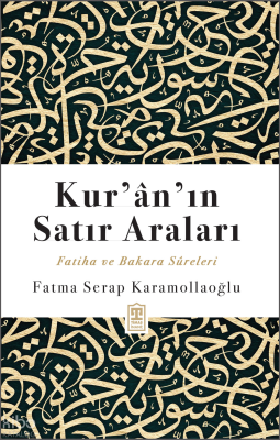Kur'ân'ın Satır Araları Fatma Serap Karamollaoğlu