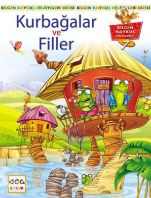 Kurbağalar ve Filler; Bilgin Baykuş Hikayeleri Dizisi 7. Kitap