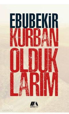 Kurban Olduklarım