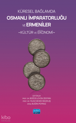 Küresel Bağlamda Osmanlı İmparatorluğu Ve Ermeniler;Kültür ve Ekonomi