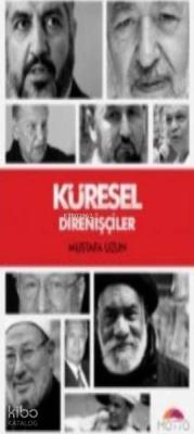Küresel Direnişçiler Mustafa Uzun