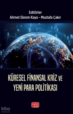 Küresel Finansal Kriz ve Yeni Para Politikası Kolektif