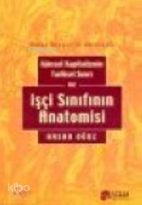 Küresel Kapitalizmin Tarihsel Sınırı; ve İşçi Sınıfının Anatomisi