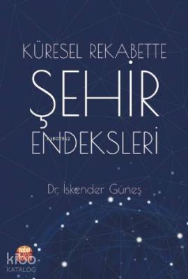 Küresel Rekabette Şehir Endeksleri İskender Güneş