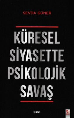Küresel Siyasette Psikolojik Savaş