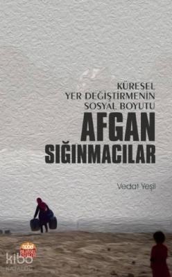 Küresel Yer Değiştirmenin Sosyal Boyutu Afgan Sığmacılar