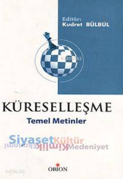 Küreselleşme; Temel Metinler - Ekonomi, Siyaset, Kimlik, Kültür, Medeniyet