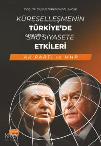 Küreselleşmenin Türkiye’de Sağ Siyasete Etkileri (Ak Parti ve Mhp)