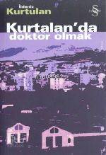 Kurtalan'da Doktor Olmak