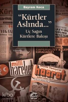 Kürtler Aslında; Uç Sağın Kürtlere Bakışı