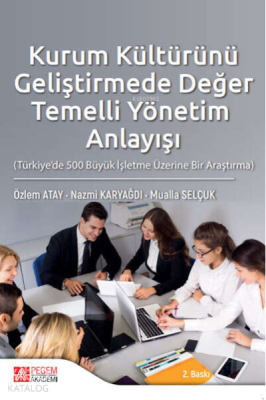 Kurum Kültürünü Geliştirmede Değer Temelli Yönetim Anlayışı Nazmi Kary