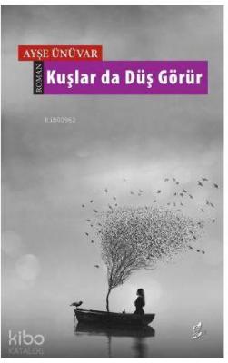 Kuşlar da Düş Görür
