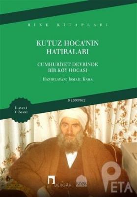 Kutuz Hoca’nın Hatıraları Cumhuriyet Devriminde Bir Köy Hocası