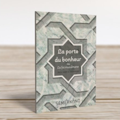 La Porte Du Bonheur Ou La Foi Musulmane