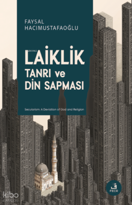Laiklik - Din ve Tanrı Sapması Faysal Hacımustafaoğlu